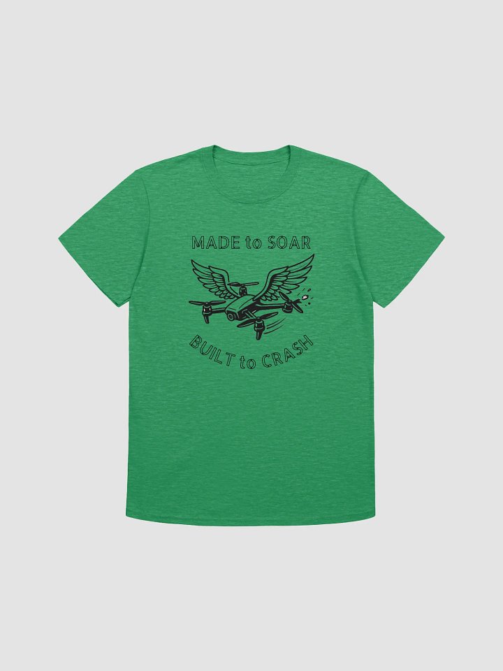 MADE to SOAR, BUILT to CRASH T-Shirt for FPV Enthusiasts product image (13)