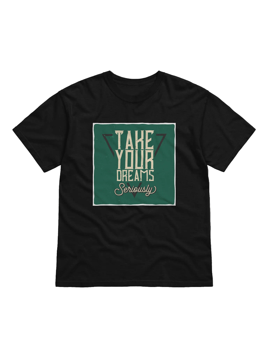 Take Your Dream Seriously" Inspirational T-Shirt product image (7)