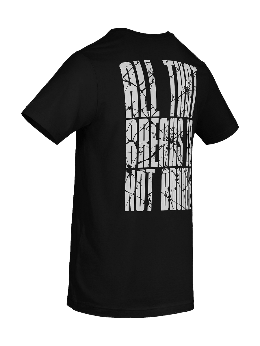 All That Breaks Is Not Broken Tee product image (10)