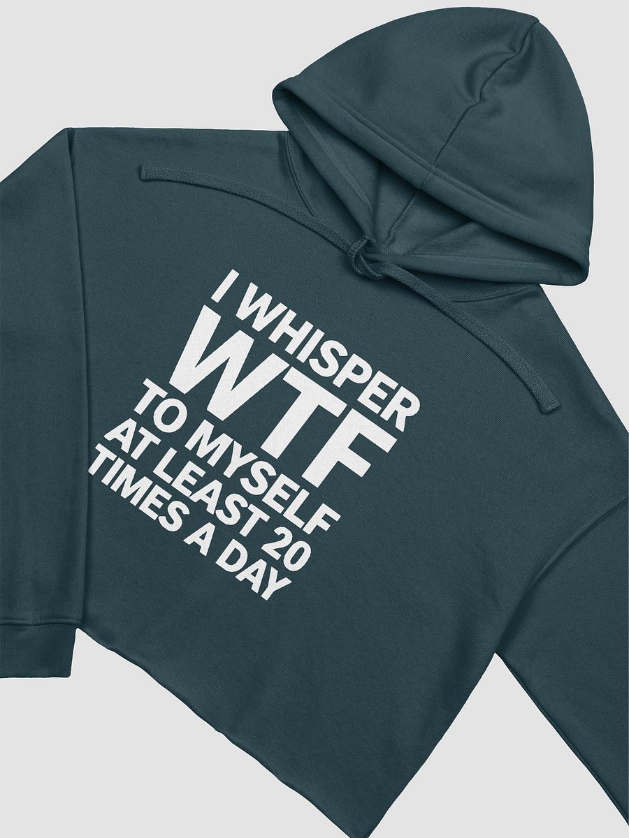 I Whisper Wtf to Myself At Least 20 Times A Day product image (18)