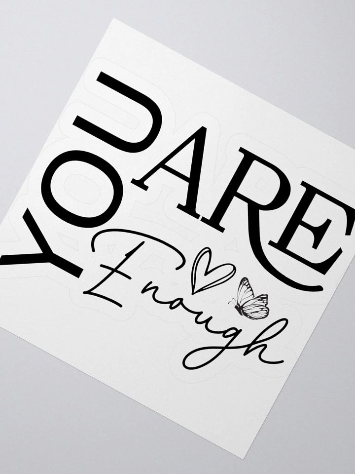 You Are Enough - Empowering Motivational Quote Kiss Cut Stickers product image (2)