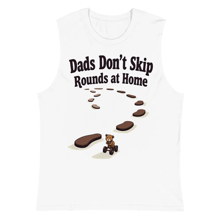 Dads Don't Skip Rounds Muscle Tank product image (2)