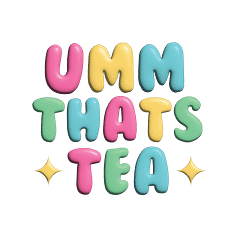 ummthatstea