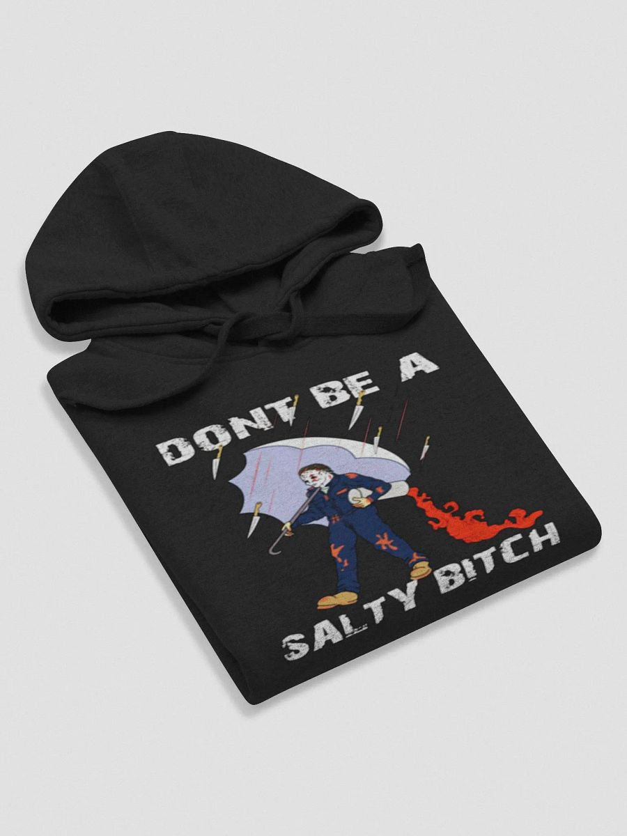 dont be a salty bitch hoodie product image (6)