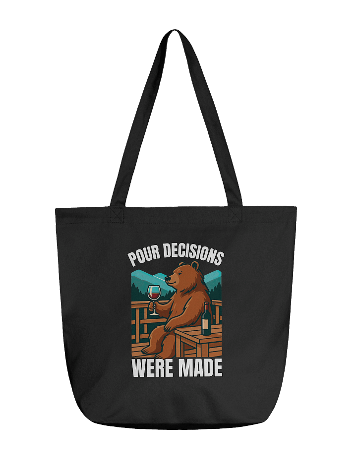 Pour Decisions Tote Bag | Funny Bear Wine Lover Gift | Sarcastic Reusable Grocery & Book Bag product image (1)