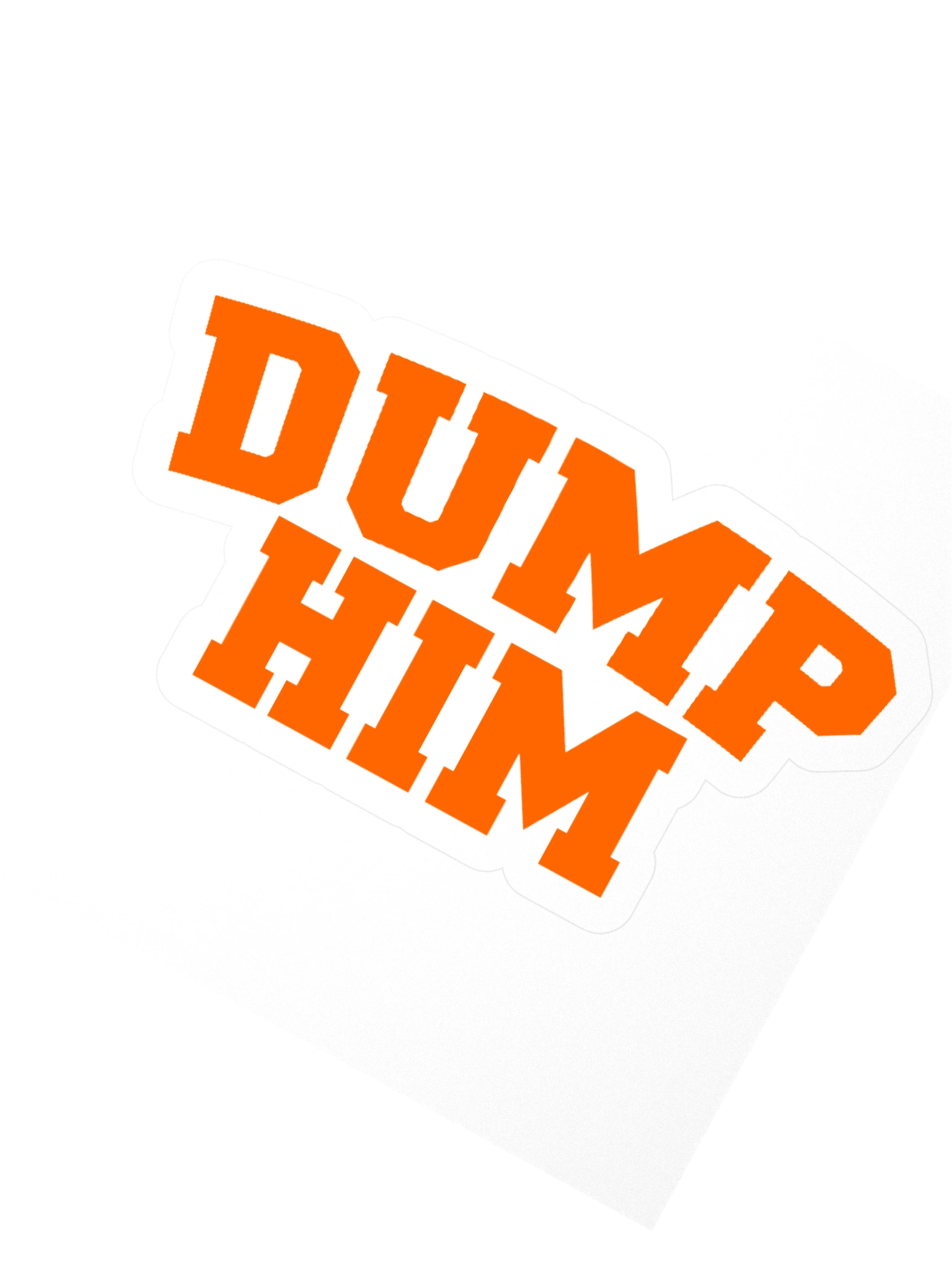 Dump Him - Sticker product image (5)