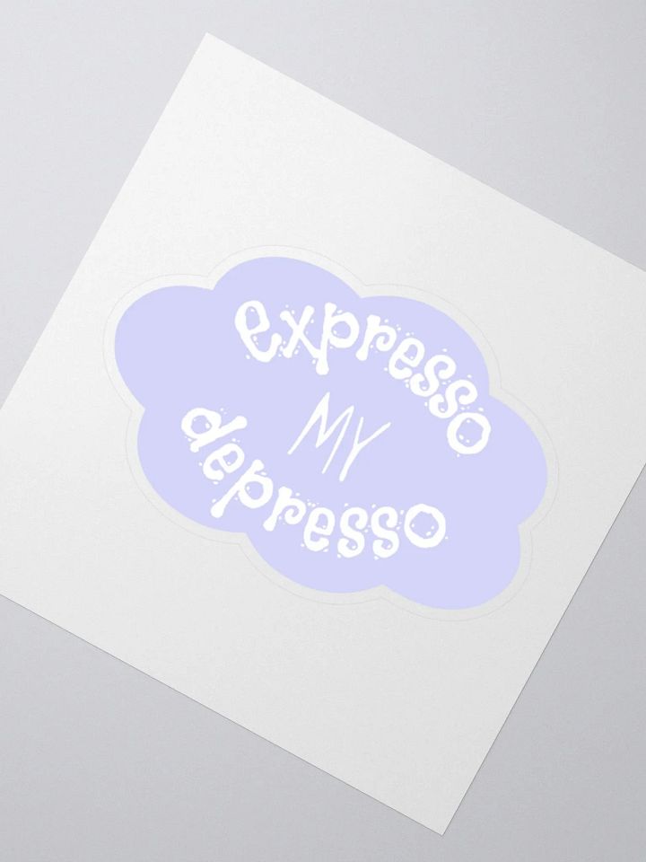 Expresso my Depresso Sticker, Blue Cloud product image (6)