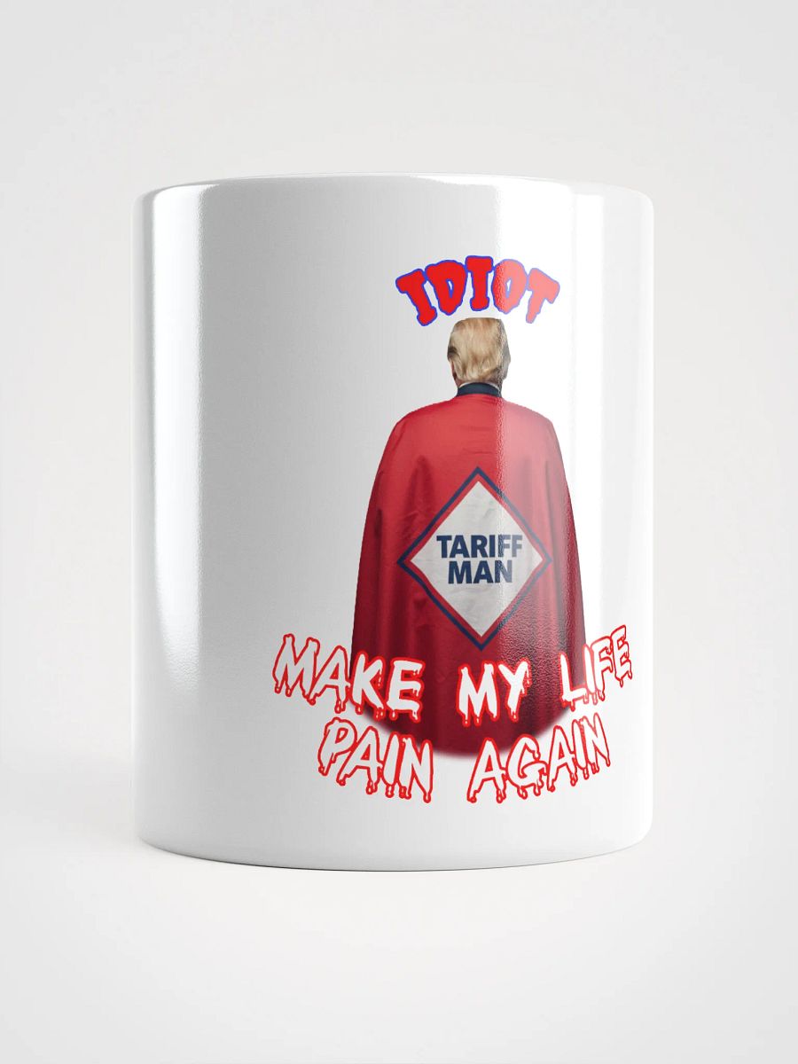 Idiot Tariff Man Mug product image (15)