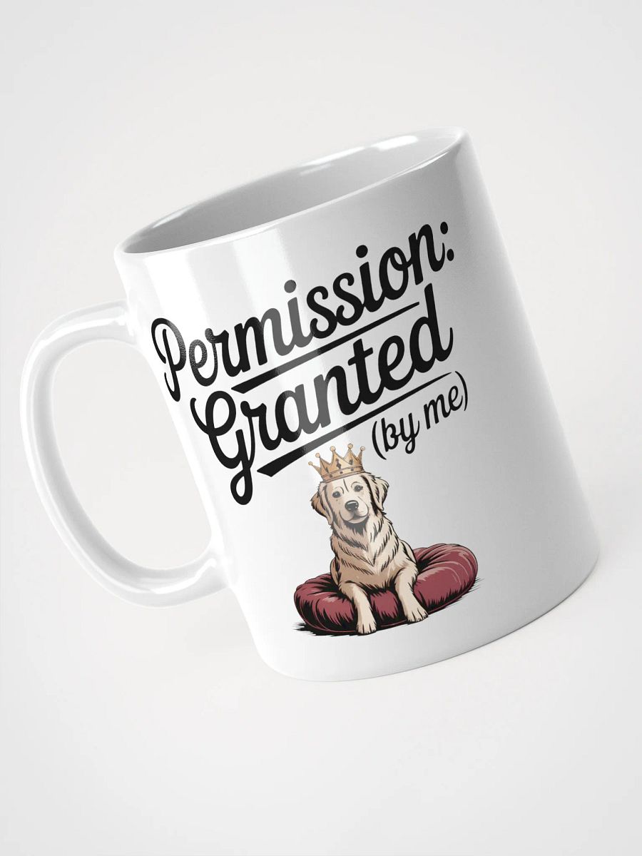 Permission Granted by Me King Dog Manifestor Mug product image (7)