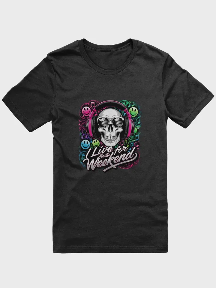 I live for the Weekend product image (1)