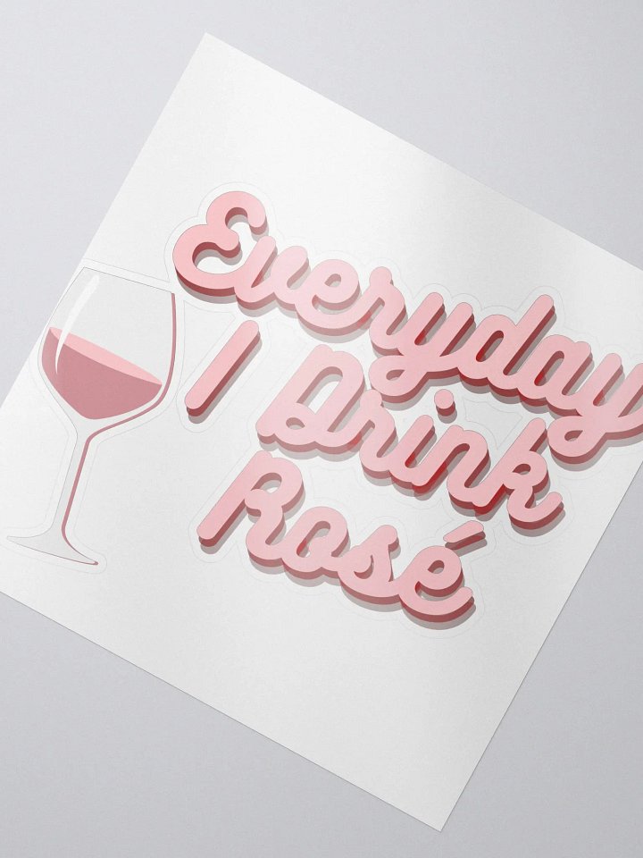 Everyday I Drink Rosé Cut Sticker product image (2)