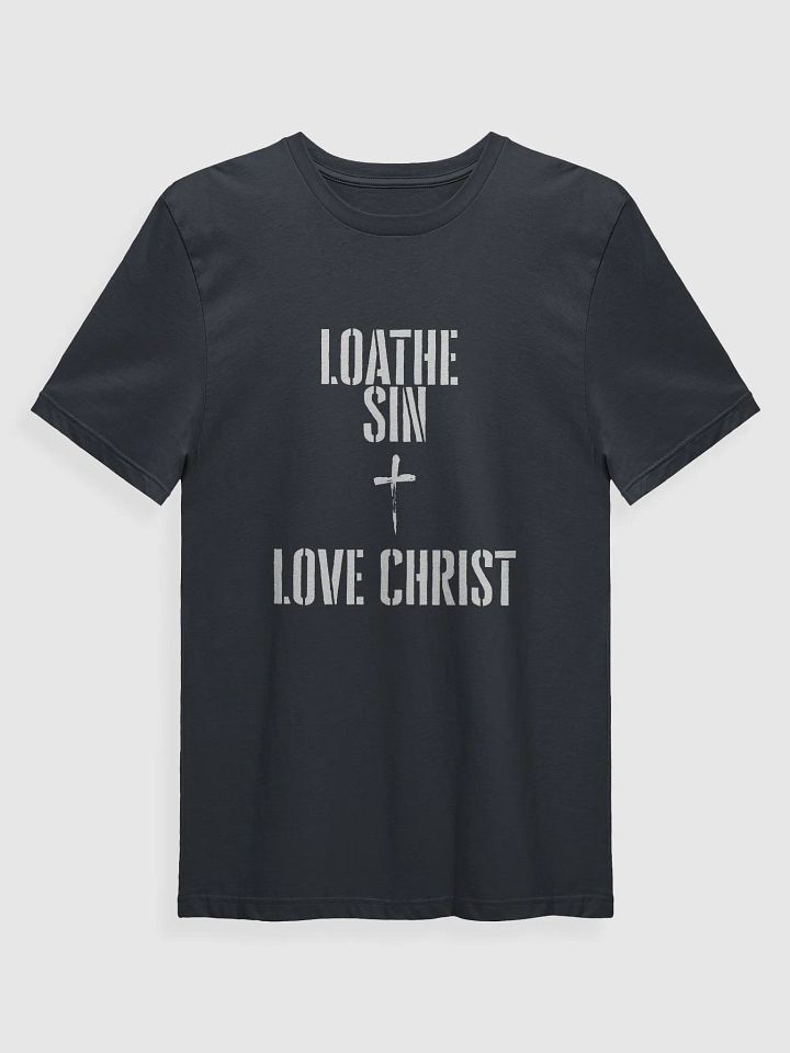 Loathe Sin, Love Christ T-Shirt product image (2)