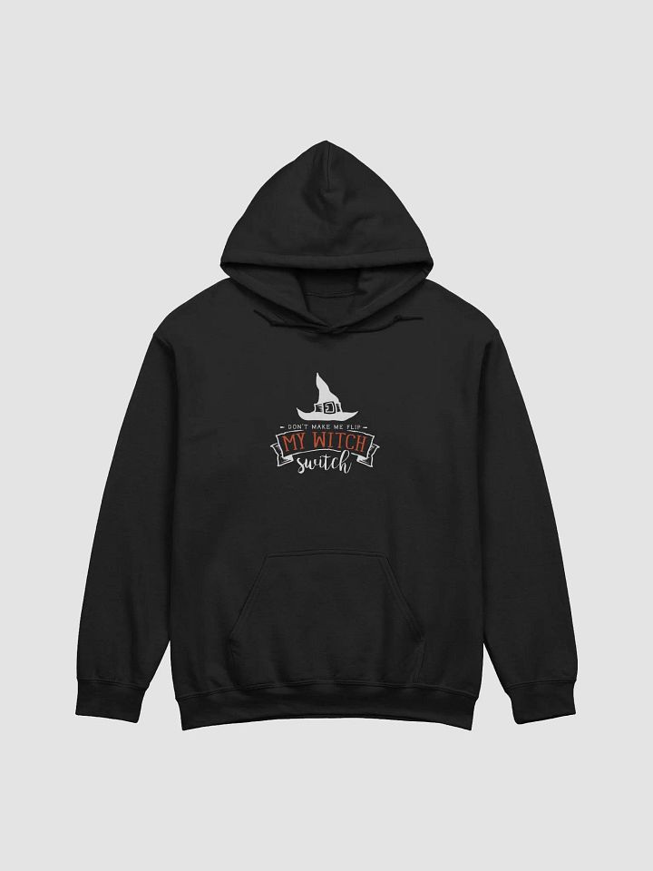 Don't Make Me Flip My Witch Switch Hoodie product image (1)
