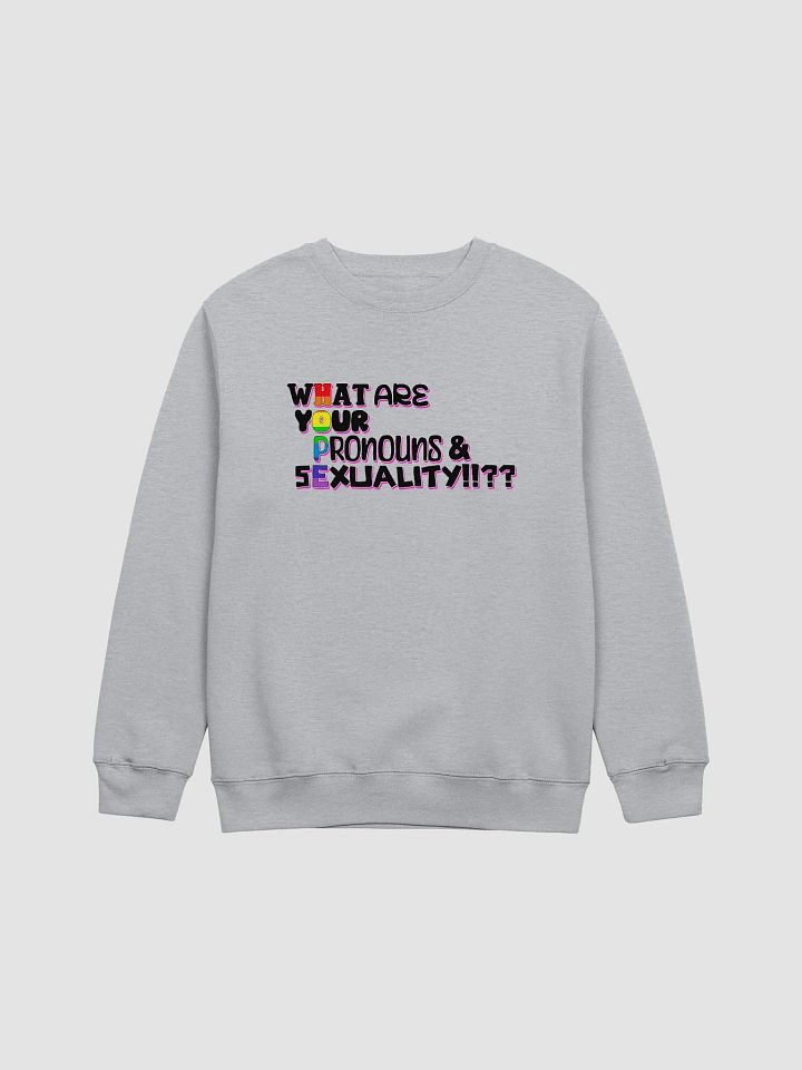 WHAT ARE YOUR PRONOUNS AND SEXUALITY!? - light sweatshirt product image (1)