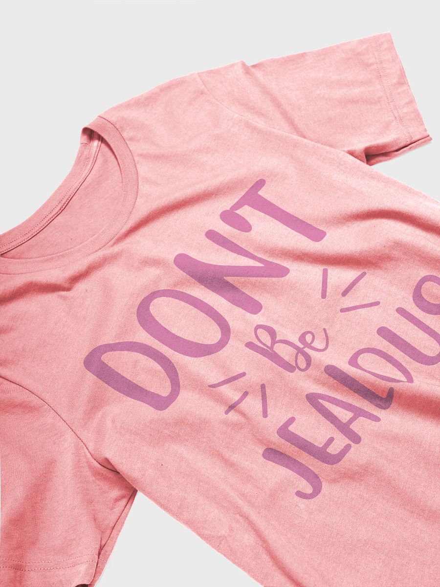 Don't Be Jealous Tee product image (3)