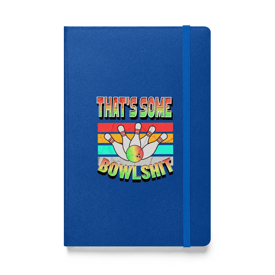 Thats Some Bowlshit Bowling Ball Hardcover Notebook | That's Some Bowlshit product image (1)