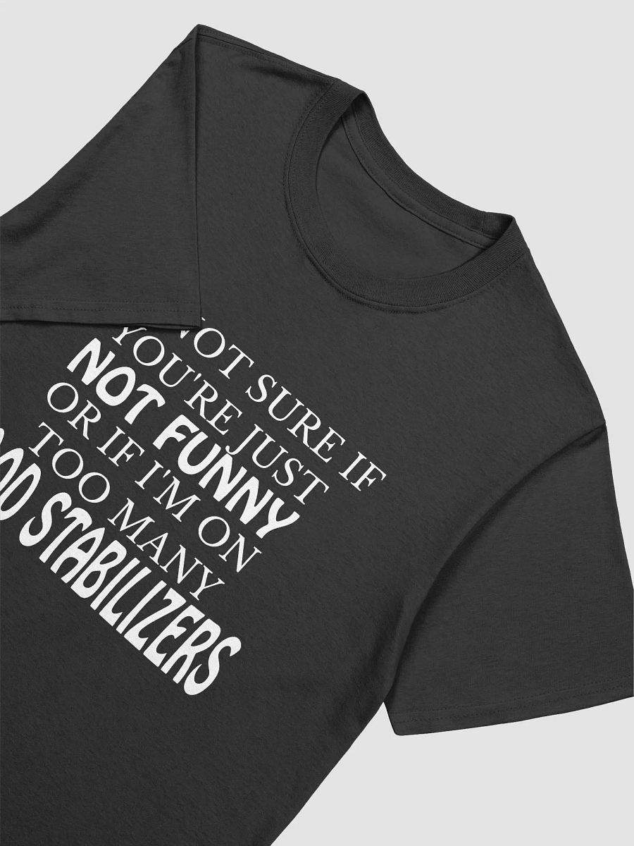 I'm not sure if you're just not funny or if I'm on too many mood stabilizers product image (1)