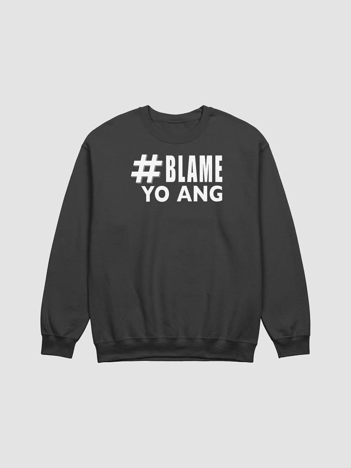 #BLAME YO ANG Sweatshirt• by Yo Ang product image (1)