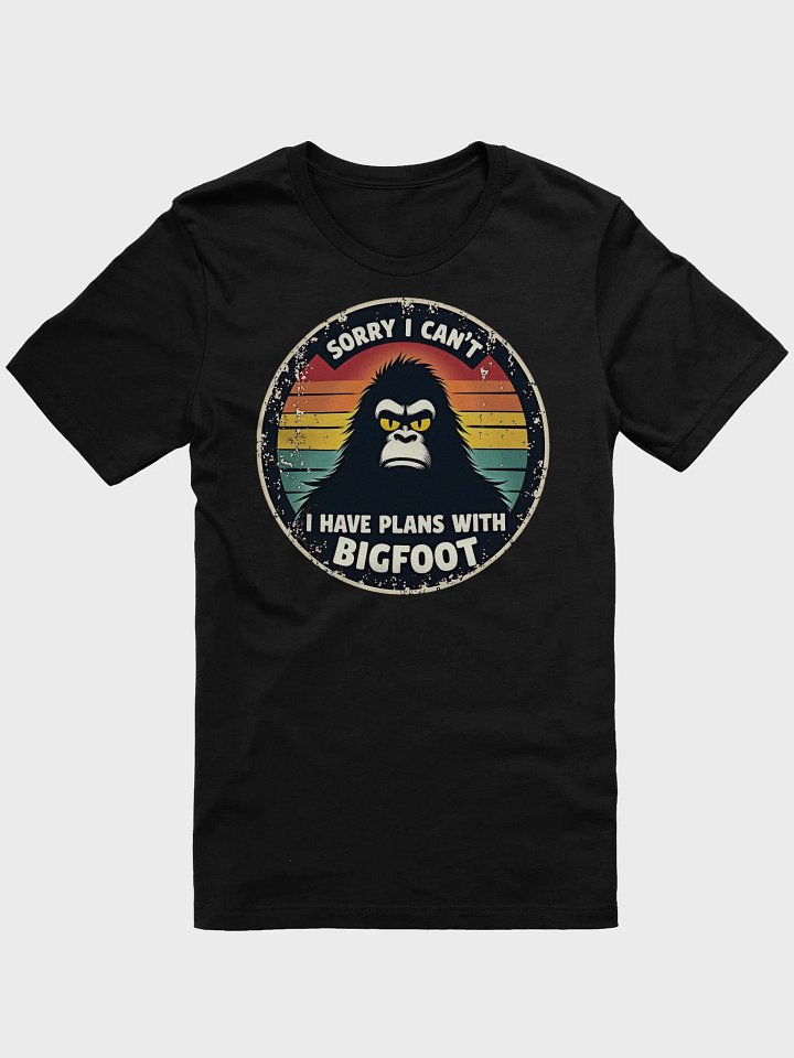 Sorry I Can't I Have Plans With Bigfoot Vintage Retro | Funny Sarcastic Tee product image (2)