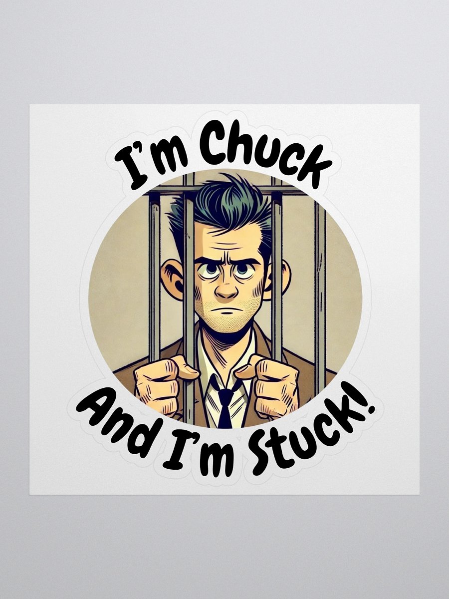I'm Chuck And I'm Stuck! Kiss-Cut Sticker product image (1)