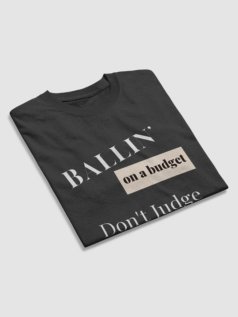 Ballin' On A Budget T-Shirt product image (9)