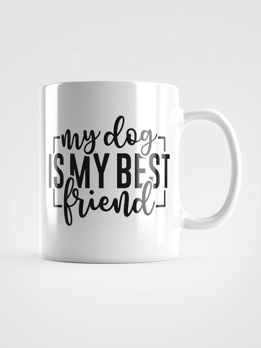 My Dog is My Best Friend Mug product image (2)