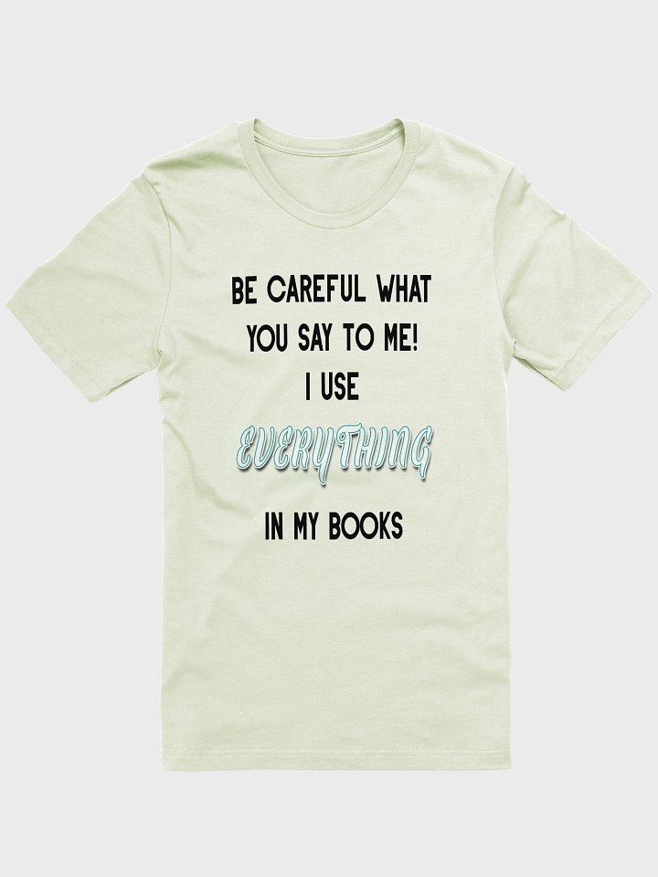 I use EVERYTHING in my books! ~ Supersoft T-shirt ~ Base Colour Collection 5 product image (5)