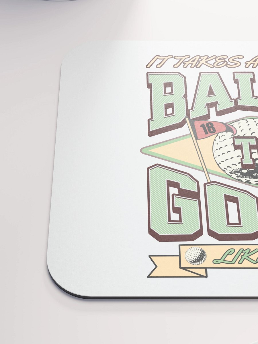 It Takes A Lot Of Balls To Golf Like I Do Enthusiast's Delight Mouse Pad product image (6)