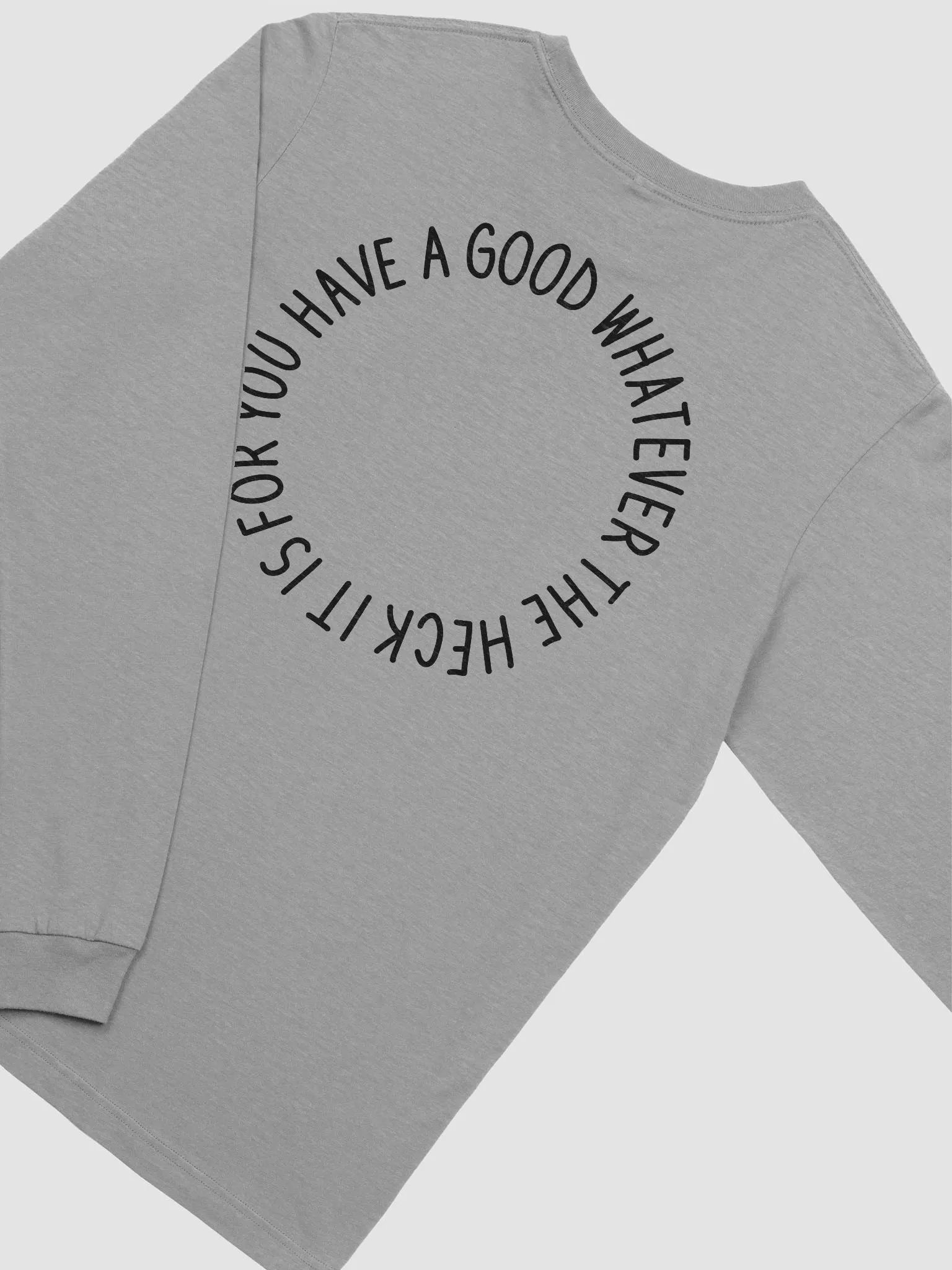 have a good day long sleeve tee (black lettering + censored) product image (3)