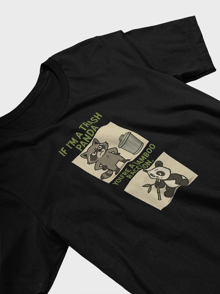 If I'm A Trash Panda You're A Bamboo Raccoon Tee product image (3)