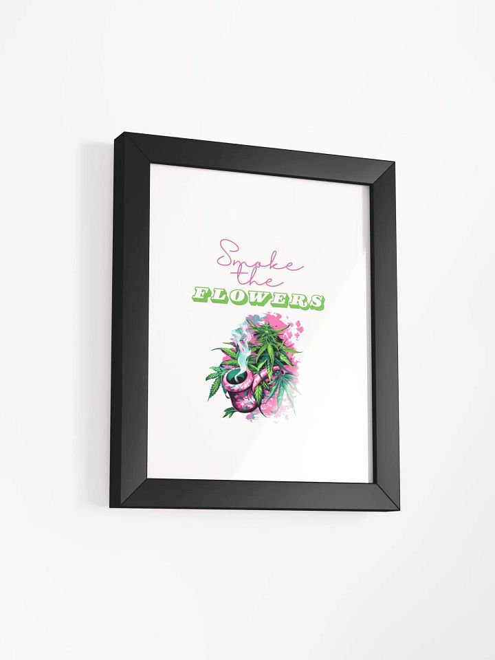Smoke the Flowers Framed Poster product image (6)