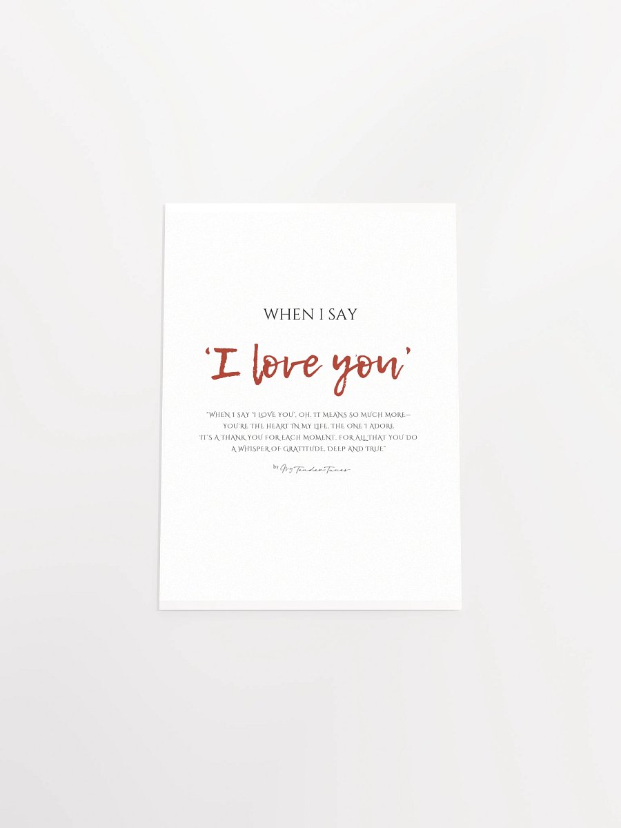 WHEN I SAY I LOVE YOU - Original Lyric Lines Matte Paper Poster product image (23)