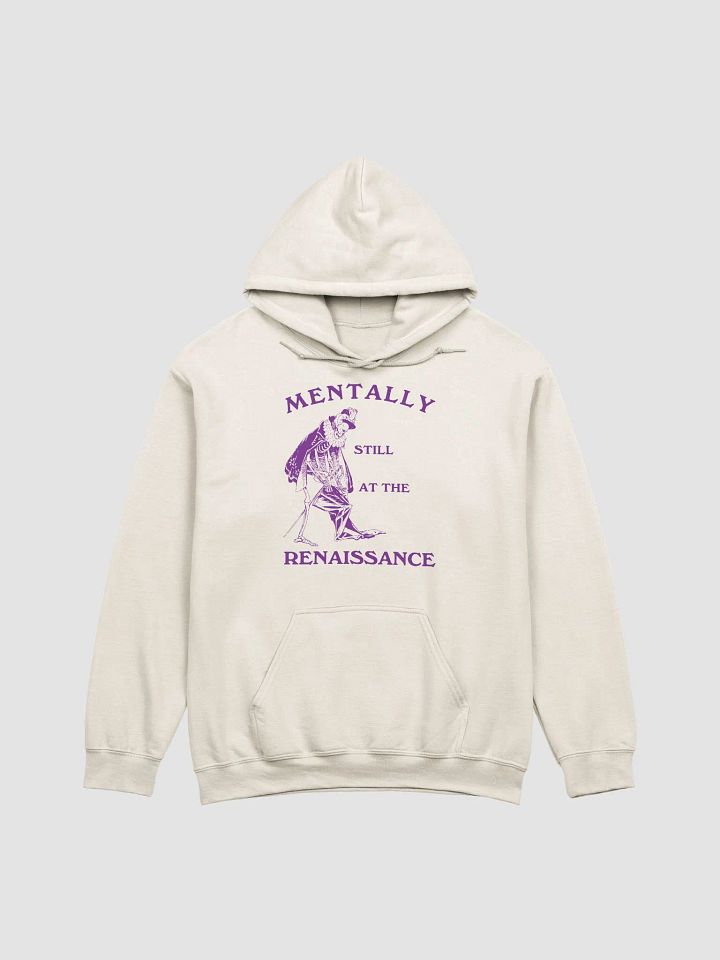 Mentally still at the renaissance Hoodie product image (1)