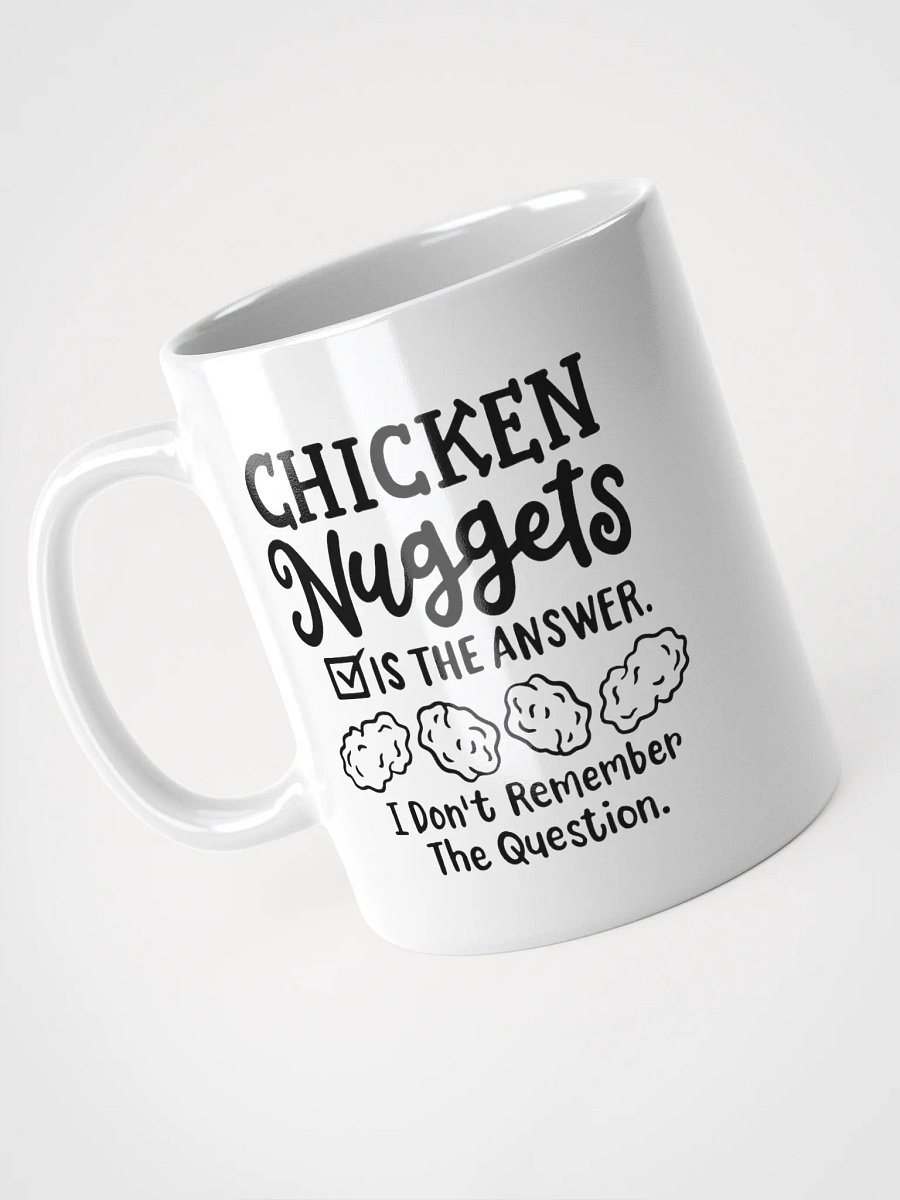 The Answer Is Chicken Nuggets...-Mug product image (8)