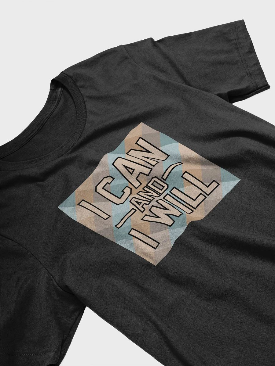 I Can And I Will T-Shirt #1157 product image (3)