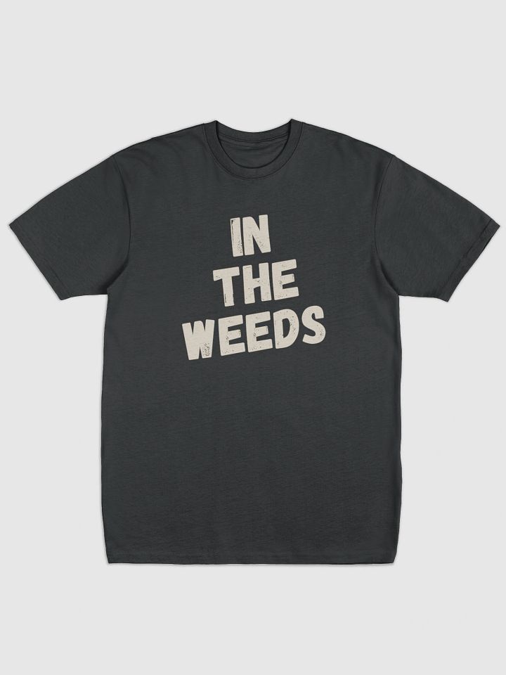 In The Weeds T product image (3)