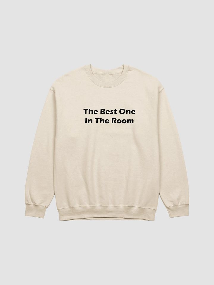 The Best One In The Room Sweatshirt product image (5)