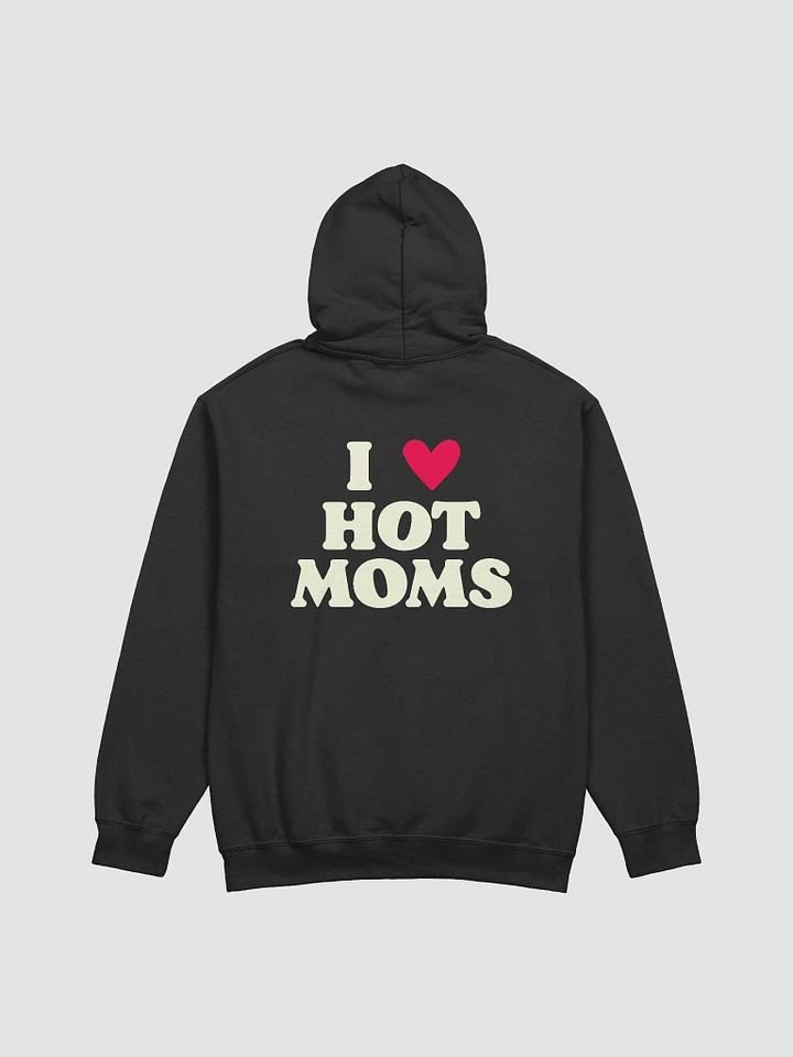 I Love Hot Moms - Hoodie product image (1)