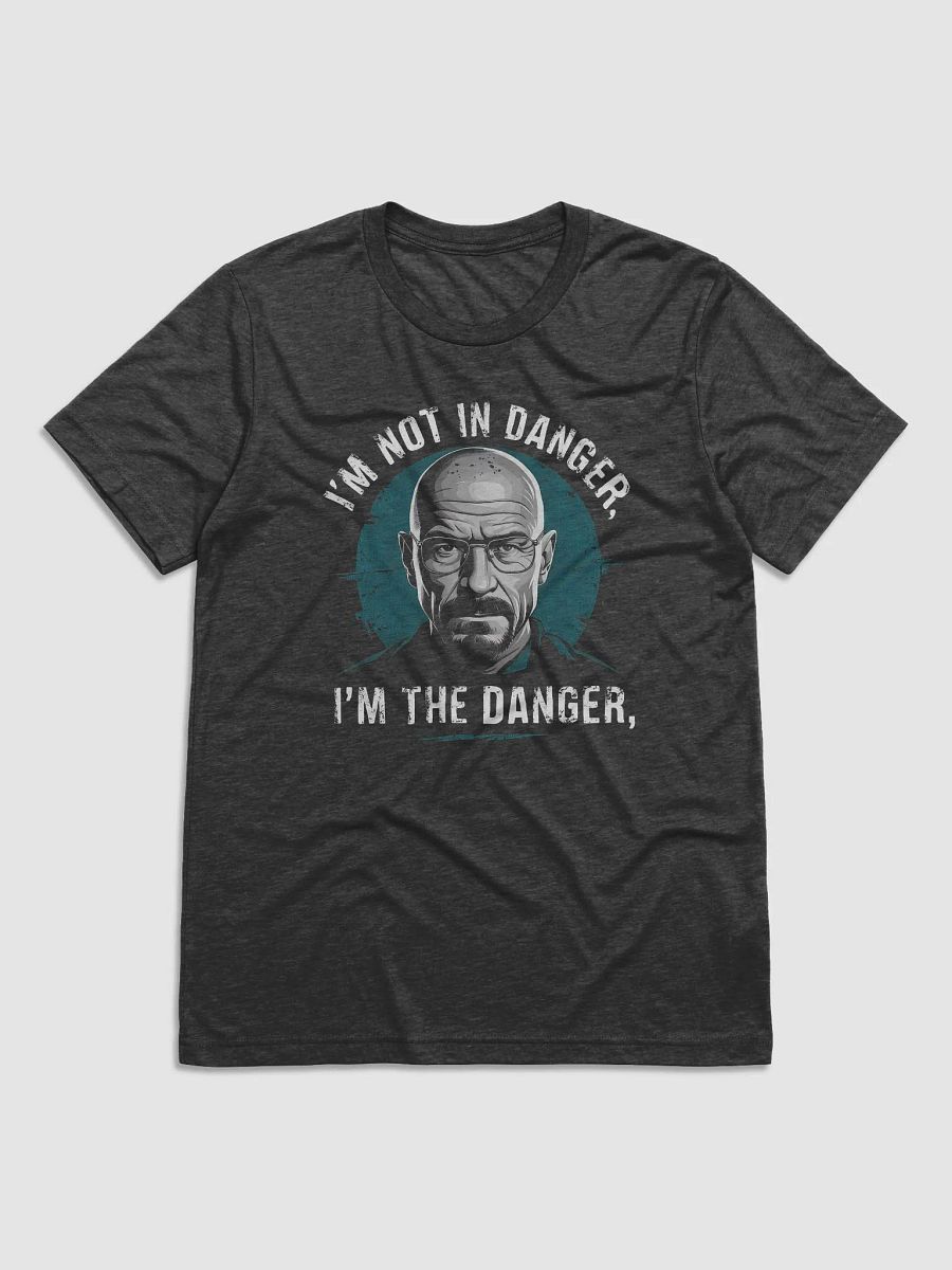 I'm not in Danger - I'm the Danger, breaking bad product image (1)