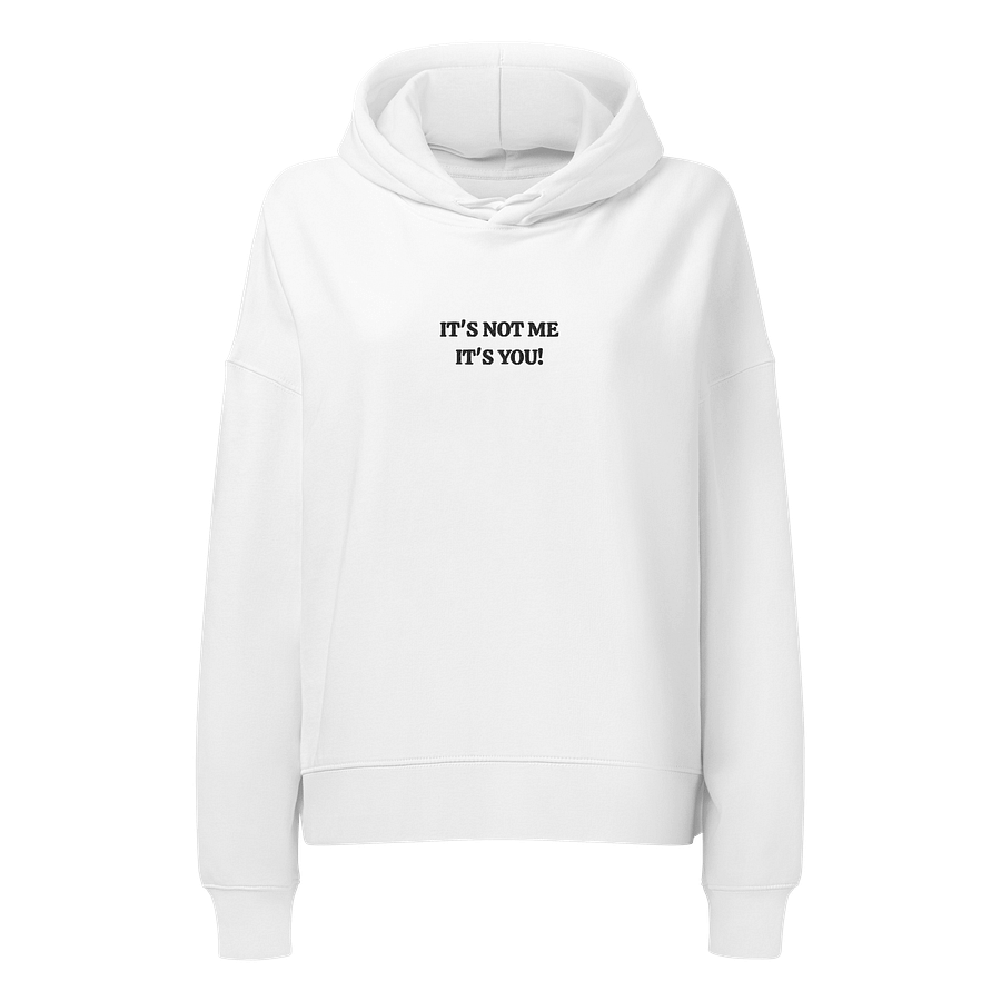 It's Not Me Organic Comfort Hoodie product image (1)