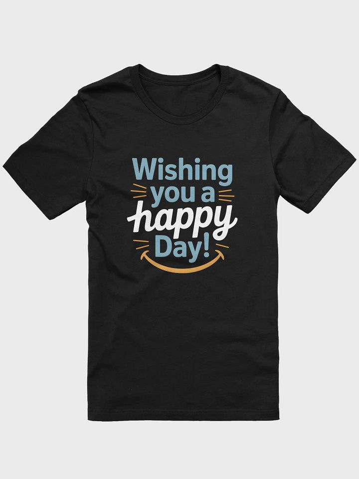 Wishing You a Happy Day T-Shirt | Positive Vibes Tee product image (2)