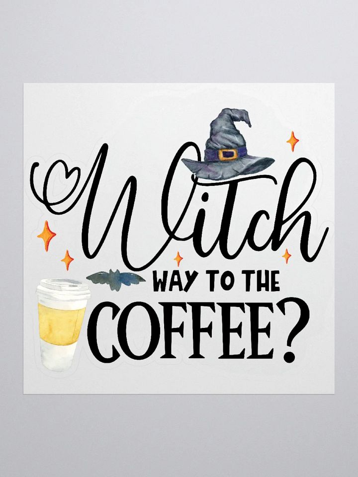Witch Way to The Coffee STICKER - Witchy, Kitchen Witch, Magic Kitchen Gift product image (1)