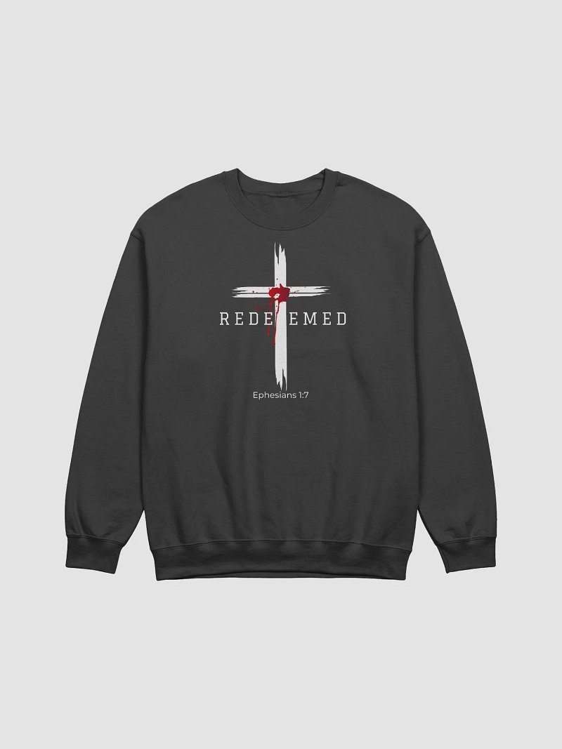 Redeemed by the blood of Jesus - Ephesians 1:7 Unisex Sweatshirt