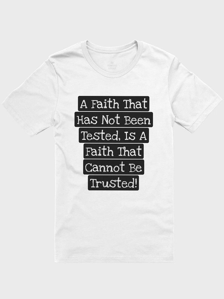 A Faith Not Tested Supersoft T-Shirt product image (1)