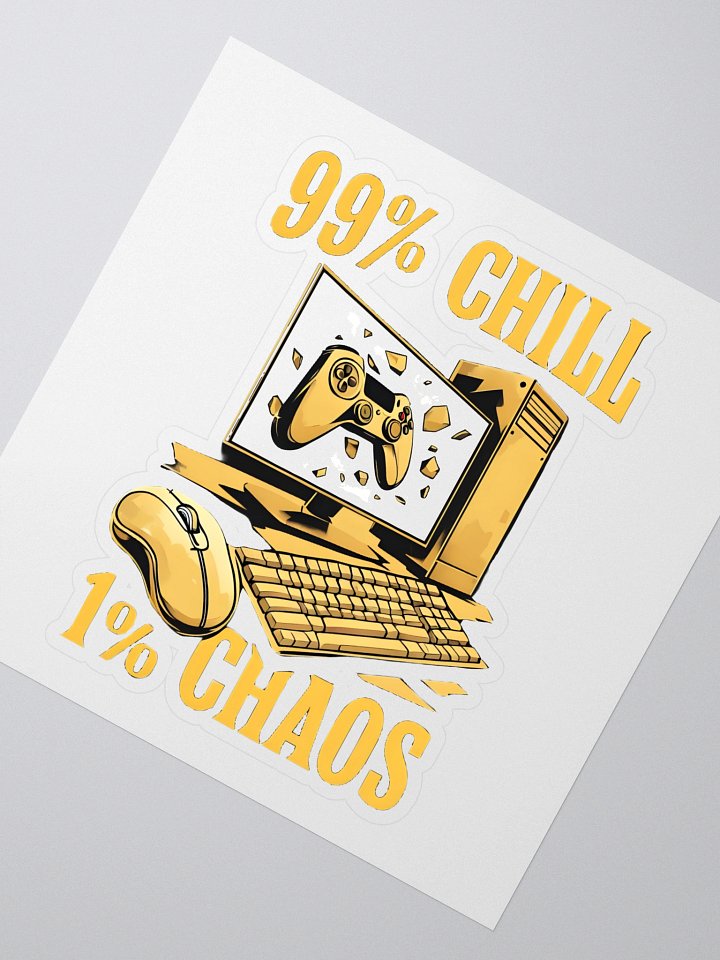 99% Chill 1% Chaos – Funny Gamer Sticker | Streamer Sticker 5.5''x5.5'' product image (2)