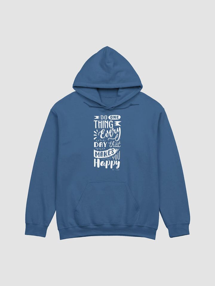 Do One Thing Every Day That Makes You Happy Hoodie product image (4)