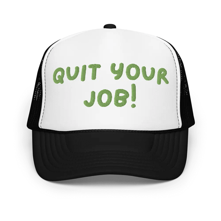 quit your job embroidered trucker hat product image (1)