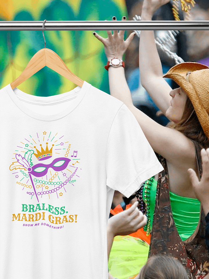 Braless. Mardi Gras Tee product image (1)