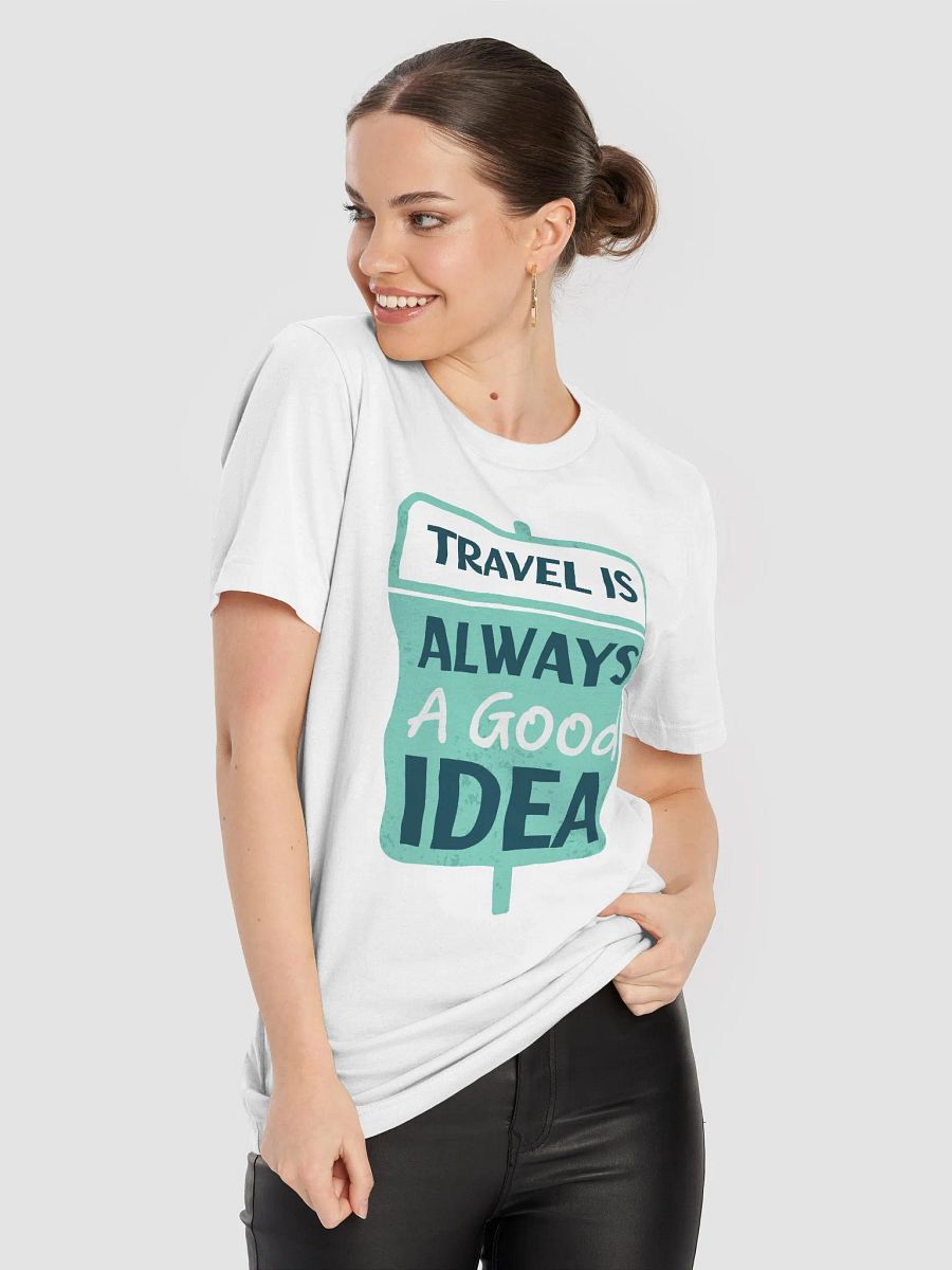 Travel is Always a Good Idea T-Shirt product image (48)
