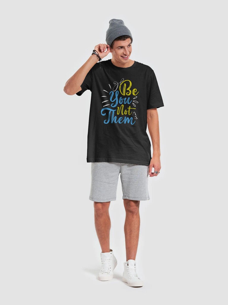 Be You Not Them T-Shirt For Men & Women product image (6)